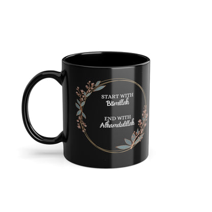 Tasse schwarz "start with Bismillah, end with Alhamdulillah"