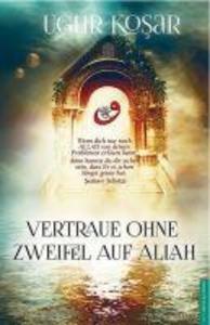 Vertraue ohne Zweifel auf Allah swt.